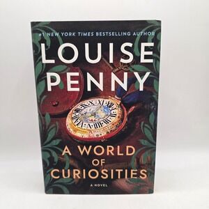 Louise Penny A World of Curiosities First Edition Hardcover Gamache Mystery Book